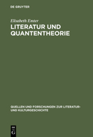 Literatur Und Quantentheorie: Die Rezeption Der Modernen Physik in Schriften Zur Literatur Und Philosophie Deutschsprachiger Autoren (1925-1970) 3110148730 Book Cover