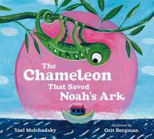 The Chameleon That Saved Noah's Ark 1101996765 Book Cover