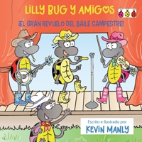 Lilly Bug y Amigos: ¡El Gran Revuelo Del Baile Campestre! (Spanish Edition) B0H4CNP4XQ Book Cover