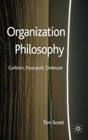 Organization Philosophy: Gehlen, Foucault, Deleuze 1349319775 Book Cover