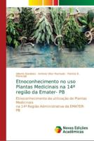 Etnoconhecimento no uso Plantas Medicinais na 14a região da Emater- PB 6202191368 Book Cover