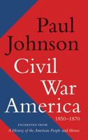 Civil War America 1850-1870 0062076256 Book Cover