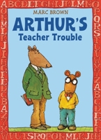 Arthur's Teacher Trouble: An Arthur Adventure 0590996398 Book Cover