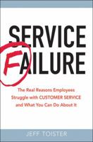 Service Failure: The Real Reasons Employees Struggle with Customer Service and What You Can Do About It 0814431992 Book Cover