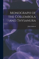 Monograph of the Collembola and Thysanura 1016347936 Book Cover