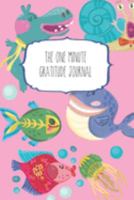 The One Minute Gratitude Journal: 120 Page 6"x9" Gratitude Journal | Daily thankfulness note book 1691676292 Book Cover