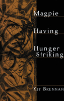 Magpie, Having, Hunger Striking (Performance) 0921833644 Book Cover