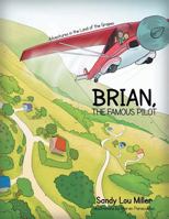 Brian, the Famous Pilot: Adventures in the Land of the Grapes 1483616703 Book Cover