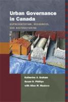 Urban governance in Canada: Representation, resources, and restructuring 0774733926 Book Cover