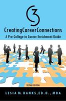 C3 CreatingCareerConnections: A Pre-College to Career Enrichment Guide 0692963421 Book Cover
