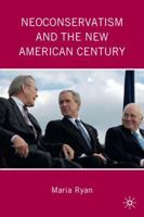 Neoconservatism and the New American Century 0230104673 Book Cover