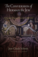 The Conversion of Herman the Jew: Autobiography, History, and Fiction in the Twelfth Century 0812222199 Book Cover