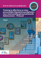 Training in Affectieve En Interpersoonlijke Regulatievaardigheden Voor Meervoudig Getraumatiseerde Adolescenten - Protocol: Trap 9036819318 Book Cover