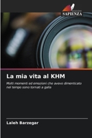 La mia vita al KHM (Italian Edition) 6209580726 Book Cover