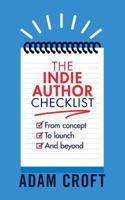 The Indie Author Checklist: From concept to launch and beyond 1912599198 Book Cover
