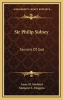 Sir Philip Sidney: Servant Of God 1377384195 Book Cover