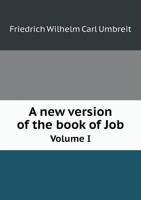 A New Version of the Book of Job Volume I 5518704836 Book Cover