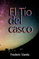 El Tío del casco (Spanish Edition) B088N3ZPJN Book Cover