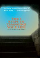 THE 5 STEPS TO CHANGING YOUR LIFE 1419670182 Book Cover