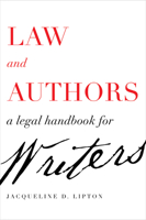 Law and Authors: A Legal Handbook for Writers 0520301811 Book Cover
