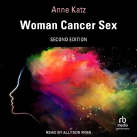 Woman Cancer Sex: Second Edition B0CW527VXM Book Cover