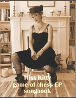 Miss Kitty - Game of Chess: Guitar Songbook with Lyrics B0BFTYQ3QF Book Cover