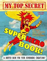 My Top Secret Superhero Book! 1490959742 Book Cover