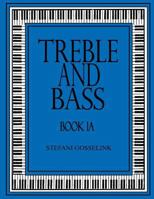 Treble and Bass - Book 1A 1537131729 Book Cover