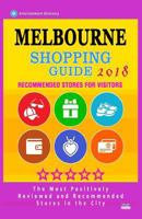 Melbourne Shopping Guide 2018: Best Rated Stores in Melbourne, Australia - Stores Recommended for Visitors, 1986518086 Book Cover