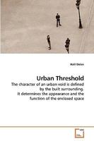 Urban Threshold: The character of an urban void is defined by the built surrounding. It determines the appearance and the function of the enclosed space 3639186591 Book Cover