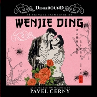 Desire Bound - 38 Private Paintings by Wenjie Ding 233302884X Book Cover