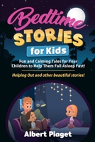 Bedtime Stories for Kids: Fun and Calming Tales for Your Children to Help Them Fall Asleep Fast! Helping Out and other beautiful stories! 1801202389 Book Cover