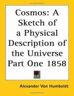 Cosmos: Sketch of a Physical Description of the Universe; Volume 1 1015481272 Book Cover