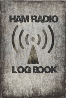 HAM Radio Log Book: Logbook Journal Notebook For Amateur Radio Operator Amateur Ham Radio Station Log Book Radio-Wave Frequency & Power Test Logbook 110 page 6 x 9 in 1671213211 Book Cover
