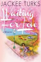 Waiting For Love 1482377632 Book Cover