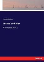 In Love and War: A Romance, Volume I 3337065759 Book Cover