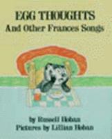 Egg Thoughts and Other Frances Songs 0060223316 Book Cover