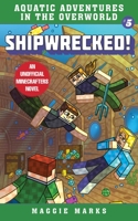 Shipwrecked!: An Unofficial Minecrafters Novel 1510753281 Book Cover