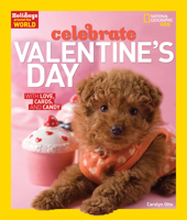 Holidays Around the World: Celebrate Valentine's Day: With Love, Cards, and Candy 1426327471 Book Cover