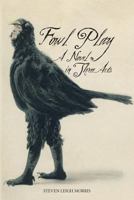 Fowl Play : A Novel in Three Acts 0990696650 Book Cover