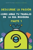 Desbloquea la pasión: cómo amar tu trabajo en la era moderna (Spanish Edition) B0F26M1KWL Book Cover
