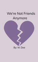 We're Not Friends Anymore 9375100855 Book Cover