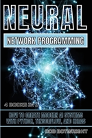 Neural Network Programming: How To Create Modern AI Systems With Python, Tensorflow, And Keras 1839386444 Book Cover