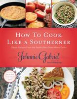 How to Cook Like a Southerner: Classic Recipes from the South's Best Down-Home Cooks 1401605052 Book Cover