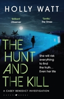 The Hunt and the Kill: A Casey Benedict Investigation 1526625547 Book Cover