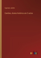 Camões, drama histórico em 5 actos 3368712926 Book Cover