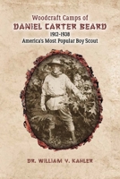 Woodcraft Camps of Daniel Carter Beard: 1912-1938 America's Most Popular Boy Scout 1663226407 Book Cover