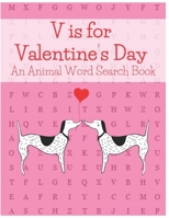 V is for Valentine's Day: An Animal Word Search Book B084DFY5QT Book Cover