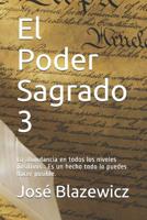 El Poder Sagrado 3: La abundancia en todos los niveles positivos: Es un hecho todo lo puedes hacer posible. 1097595382 Book Cover