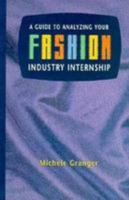 A Guide to Analyzing Your Fashion Industry Internship (Sv-Fashion Merchandising) 0827368461 Book Cover